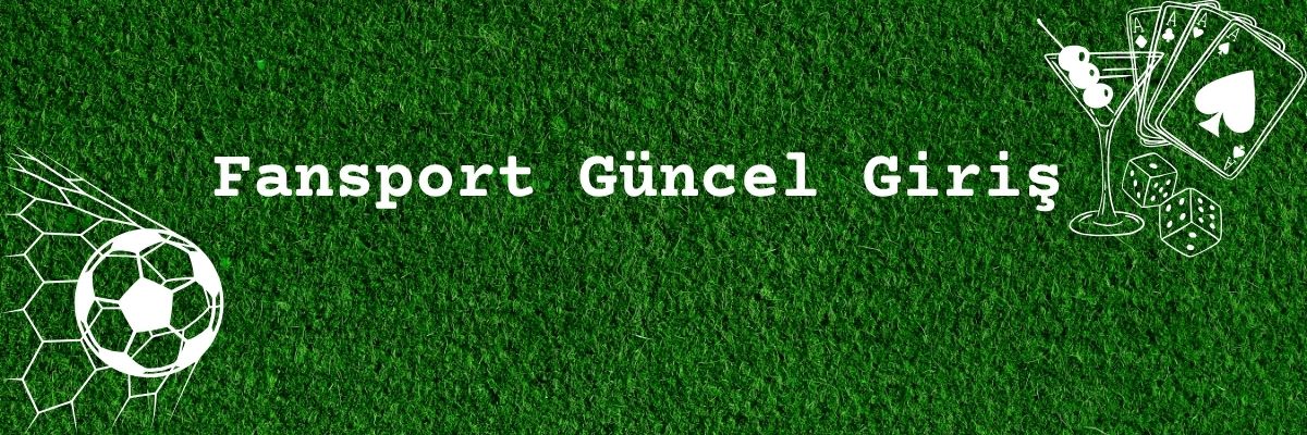 Fansport Güncel Giriş