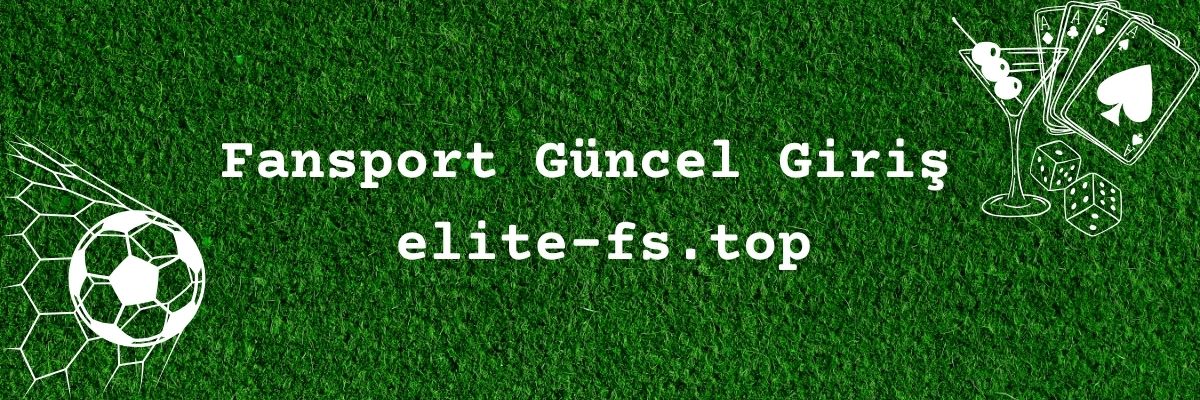 Fansport Güncel Giriş elite-fs.top